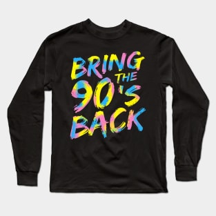 Bring the 90s Back Long Sleeve T-Shirt